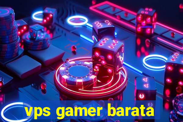 vps gamer barata